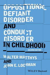 Title: Oppositional Defiant Disorder and Conduct Disorder in Childhood, Author: Walter Matthys
