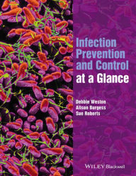 Title: Infection Prevention and Control at a Glance / Edition 1, Author: Debbie Weston