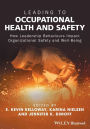 Leading to Occupational Health and Safety: How Leadership Behaviours Impact Organizational Safety and Well-Being