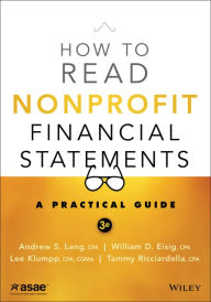 Title: How to Read Nonprofit Financial Statements: A Practical Guide, Author: Andrew S. Lang