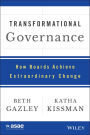 Transformational Governance: How Boards Achieve Extraordinary Change / Edition 1