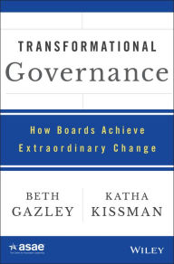 Title: Transformational Governance: How Boards Achieve Extraordinary Change, Author: Beth Gazley