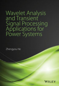 Title: Wavelet Analysis and Transient Signal Processing Applications for Power Systems, Author: Zhengyou He