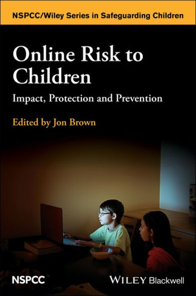 Online Risk to Children: Impact, Protection and Prevention / Edition 1