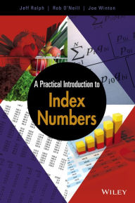 Title: A Practical Introduction to Index Numbers / Edition 1, Author: Jeff Ralph