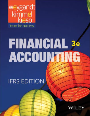 Financial Accounting Ifrs Edition 3 By Jerry J Weygandt Paul D Kimmel Donald E Kieso Hardcover Barnes Noble