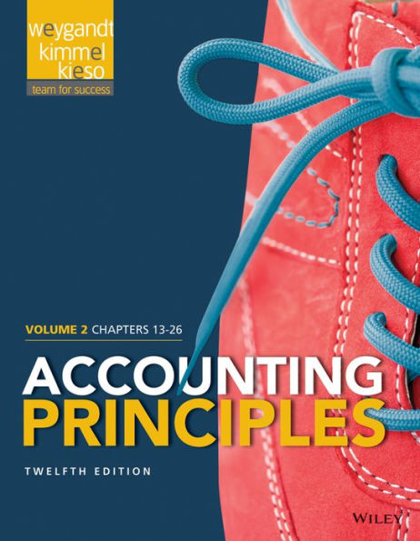 Accounting Principles, Volume 2: Chapters 13 - 26 / Edition 12