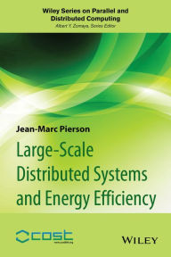Title: Large-scale Distributed Systems and Energy Efficiency: A Holistic View, Author: Jean-Marc Pierson