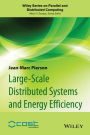 Large-scale Distributed Systems and Energy Efficiency: A Holistic View