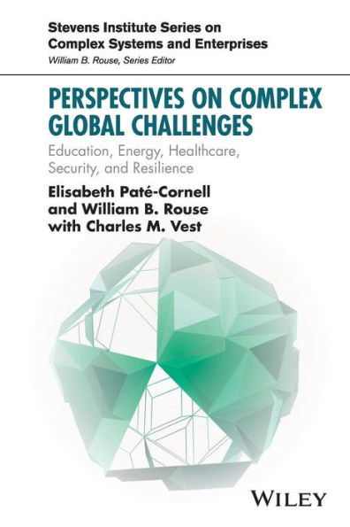 Perspectives on Complex Global Challenges: Education, Energy, Healthcare, Security, and Resilience / Edition 1