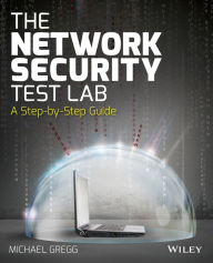Title: The Network Security Test Lab: A Step-by-Step Guide / Edition 1, Author: Michael Gregg