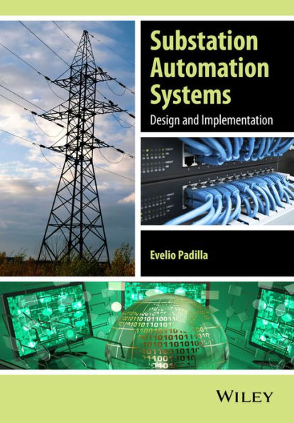 Substation Automation Systems: Design and Implementation