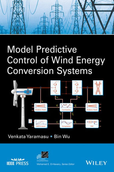 Model Predictive Control of Wind Energy Conversion Systems / Edition 1