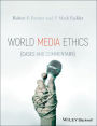 World Media Ethics: Cases and Commentary / Edition 1