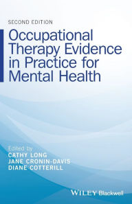 Title: Occupational Therapy Evidence in Practice for Mental Health / Edition 2, Author: Cathy Long