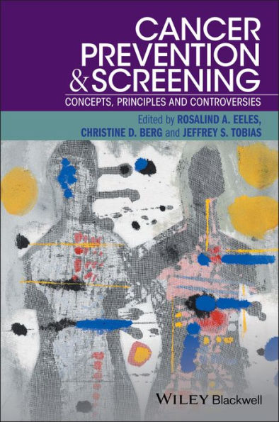 Cancer Prevention and Screening: Concepts, Principles and Controversies / Edition 1