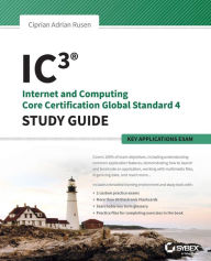 Title: IC3: Internet and Computing Core Certification Key Applications Global Standard 4 Study Guide, Author: Ciprian Adrian Rusen