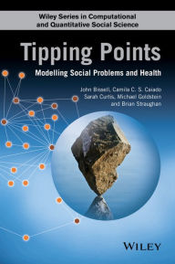 Title: Tipping Points: Modelling Social Problems and Health, Author: John Bissell