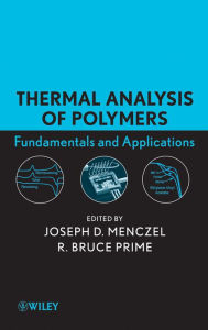 Title: Thermal Analysis of Polymers: Fundamentals and Applications, Author: Joseph D. Menczel