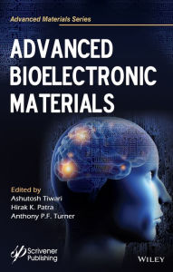 Title: Advanced Bioelectronic Materials / Edition 1, Author: Ashutosh Tiwari