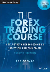 Title: The Forex Trading Course: A Self-Study Guide to Becoming a Successful Currency Trader, Author: Abe Cofnas