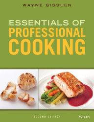 Title: Essentials of Professional Cooking / Edition 2, Author: Wayne Gisslen