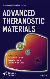 Title: Advanced Theranostic Materials, Author: Ashutosh Tiwari