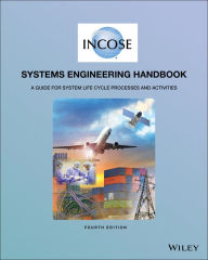 Title: INCOSE Systems Engineering Handbook: A Guide for System Life Cycle Processes and Activities, Author: Wiley