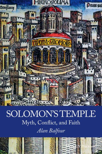 Solomon's Temple: Myth, Conflict, and Faith / Edition 1