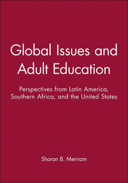 Global Issues and Adult Education: Perspectives from Latin America, Southern Africa, and the United States / Edition 1