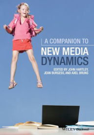 Title: A Companion to New Media Dynamics / Edition 1, Author: John Hartley