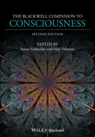 Title: The Blackwell Companion to Consciousness, Author: Susan Schneider