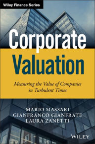 Title: Corporate Valuation: Measuring the Value of Companies in Turbulent Times, Author: Mario Massari