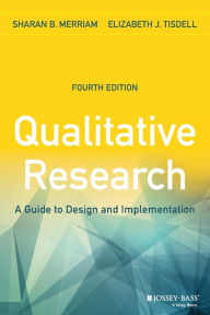 Title: Qualitative Research: A Guide to Design and Implementation / Edition 4, Author: Sharan B. Merriam