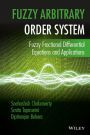 Fuzzy Arbitrary Order System: Fuzzy Fractional Differential Equations and Applications / Edition 1
