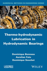 Title: Thermo-hydrodynamic Lubrication in Hydrodynamic Bearings, Author: Dominique Bonneau