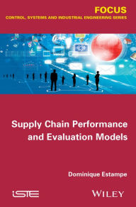 Title: Supply Chain Performance and Evaluation Models, Author: Dominique Estampe