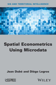Title: Spatial Econometrics using Microdata, Author: Jean Dubé