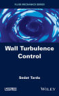 Wall Turbulence Control