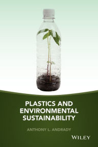 Title: Plastics and Environmental Sustainability, Author: Anthony L. Andrady