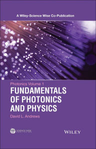 Title: Photonics, Volume 1: Fundamentals of Photonics and Physics, Author: David L. Andrews