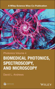 Title: Photonics, Volume 4: Biomedical Photonics, Spectroscopy, and Microscopy, Author: David L. Andrews