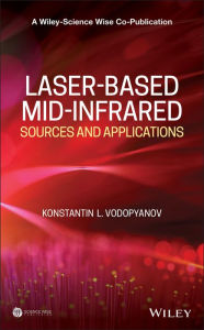 Title: Laser-based Mid-infrared Sources and Applications, Author: Konstantin L. Vodopyanov