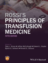 Title: Rossi's Principles of Transfusion Medicine, Author: Toby L. Simon