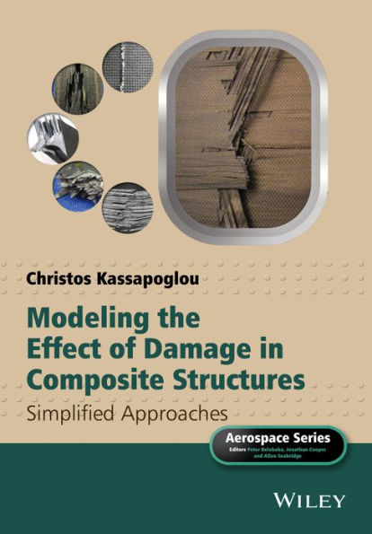 Modeling the Effect of Damage in Composite Structures: Simplified Approaches / Edition 1