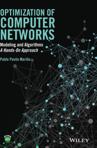 Title: Optimization of Computer Networks: Modeling and Algorithms: A Hands-On Approach / Edition 1, Author: Pablo Pav n Mari o