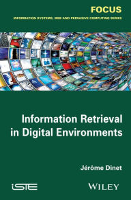 Title: Information Retrieval in Digital Environments, Author: Jerome Dinet