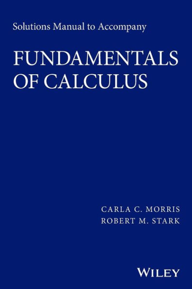 Solutions Manual to accompany Fundamentals of Calculus / Edition 1