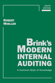 Title: Brink's Modern Internal Auditing: A Common Body of Knowledge / Edition 8, Author: Robert R. Moeller