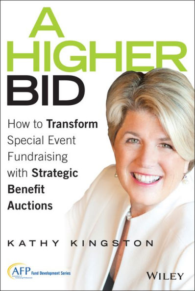 A Higher Bid: How to Transform Special Event Fundraising with Strategic Auctions / Edition 1